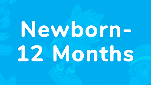 Newborn - 12 months